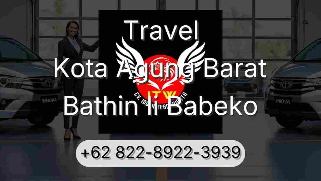 Travel Kota Agung Barat Bathin Ii Babeko