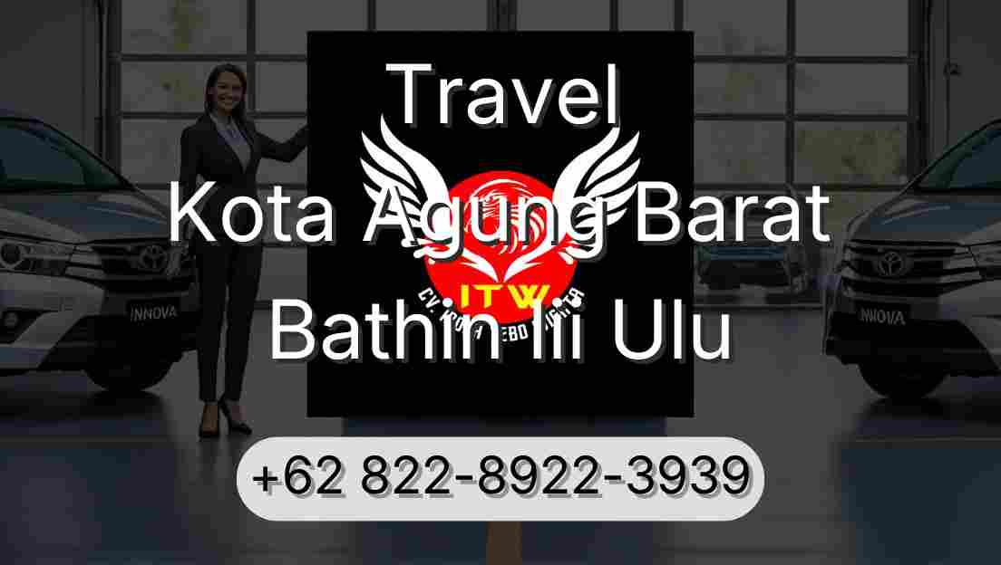 Travel Kota Agung Barat Bathin Iii Ulu