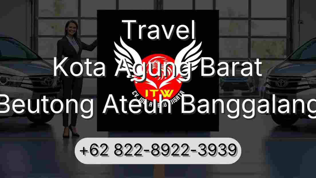 Travel Kota Agung Barat Beutong Ateuh Banggalang