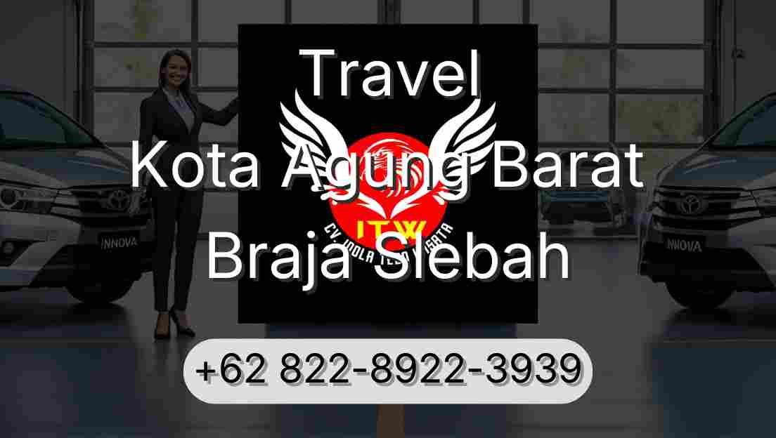 Travel Kota Agung Barat Braja Slebah