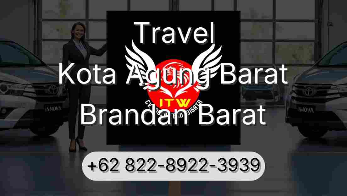 Travel Kota Agung Barat Brandan Barat
