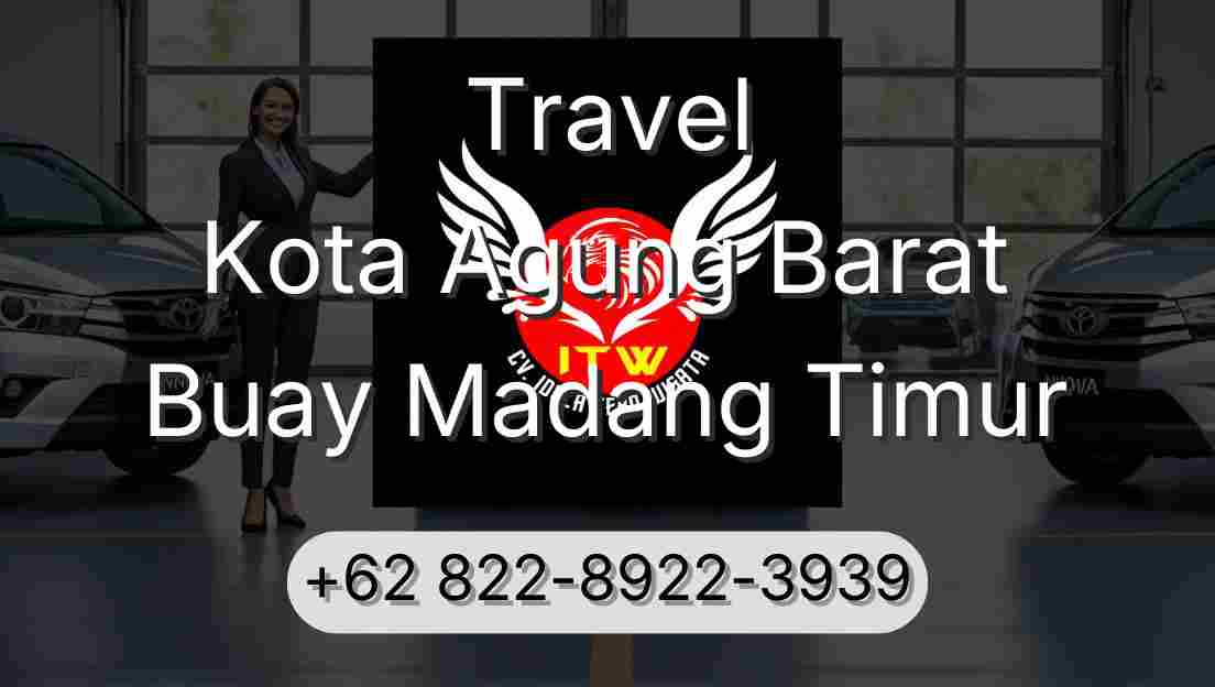 Travel Kota Agung Barat Buay Madang Timur