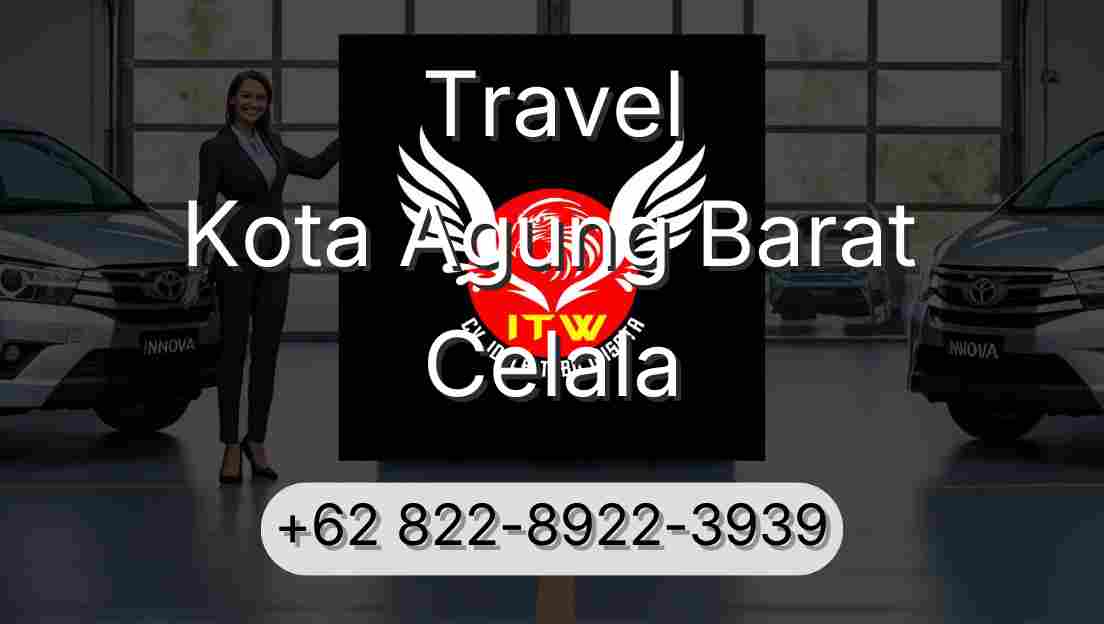 Travel Kota Agung Barat Celala