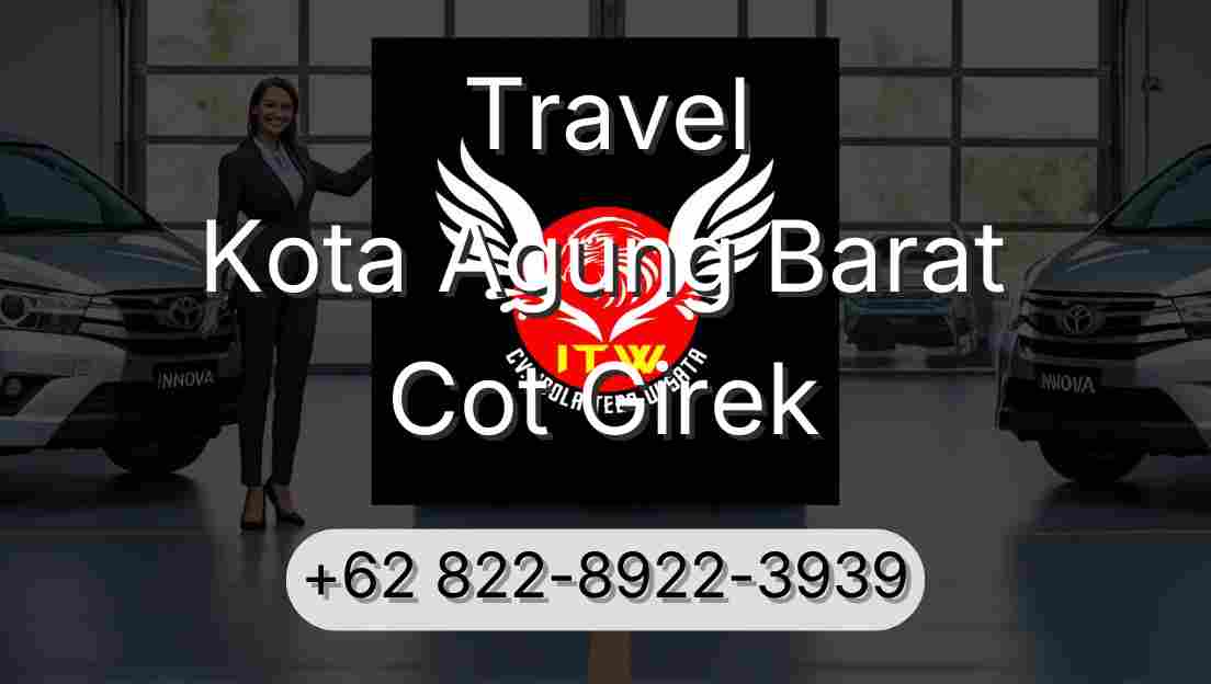 Travel Kota Agung Barat Cot Girek