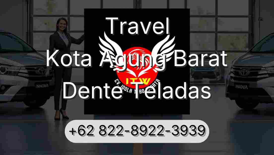 Travel Kota Agung Barat Dente Teladas