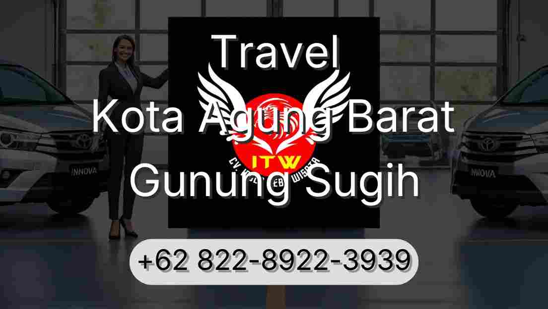 Travel Kota Agung Barat Gunung Sugih