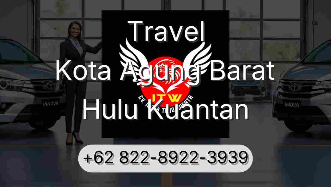 Travel Kota Agung Barat Hulu Kuantan