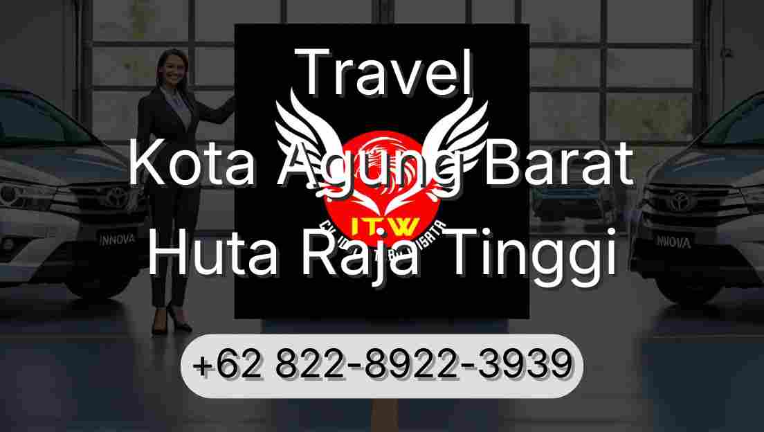 Travel Kota Agung Barat Huta Raja Tinggi