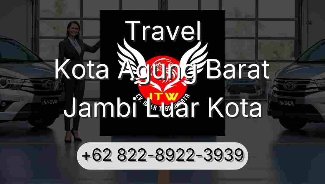 Travel Kota Agung Barat Jambi Luar Kota