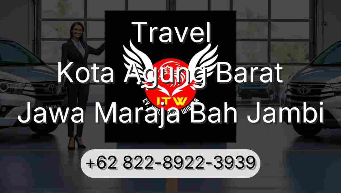 Travel Kota Agung Barat Jawa Maraja Bah Jambi
