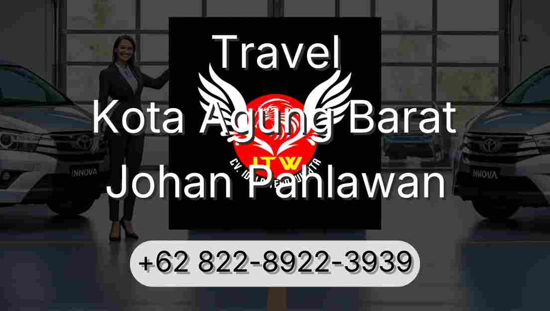 Travel Kota Agung Barat Johan Pahlawan