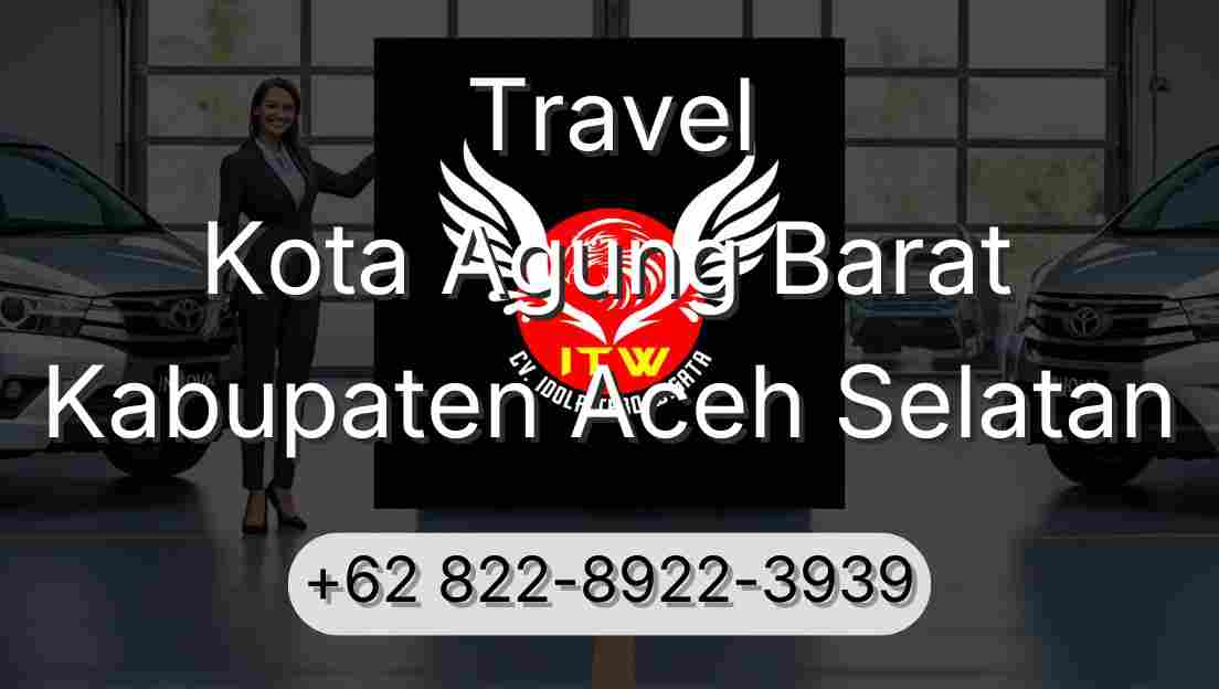 Travel Kota Agung Barat Kabupaten Aceh Selatan
