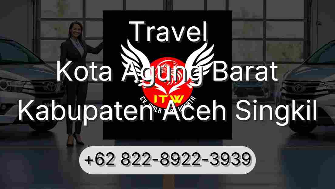 Travel Kota Agung Barat Kabupaten Aceh Singkil