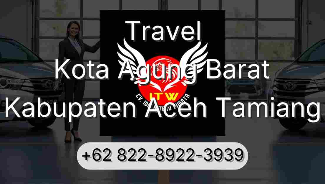 Travel Kota Agung Barat Kabupaten Aceh Tamiang