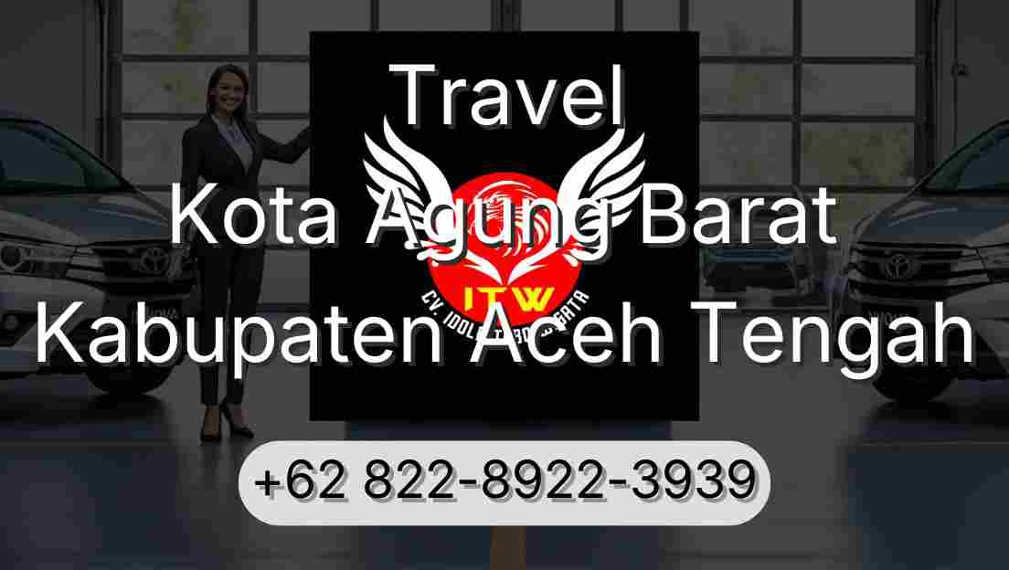 Travel Kota Agung Barat Kabupaten Aceh Tengah