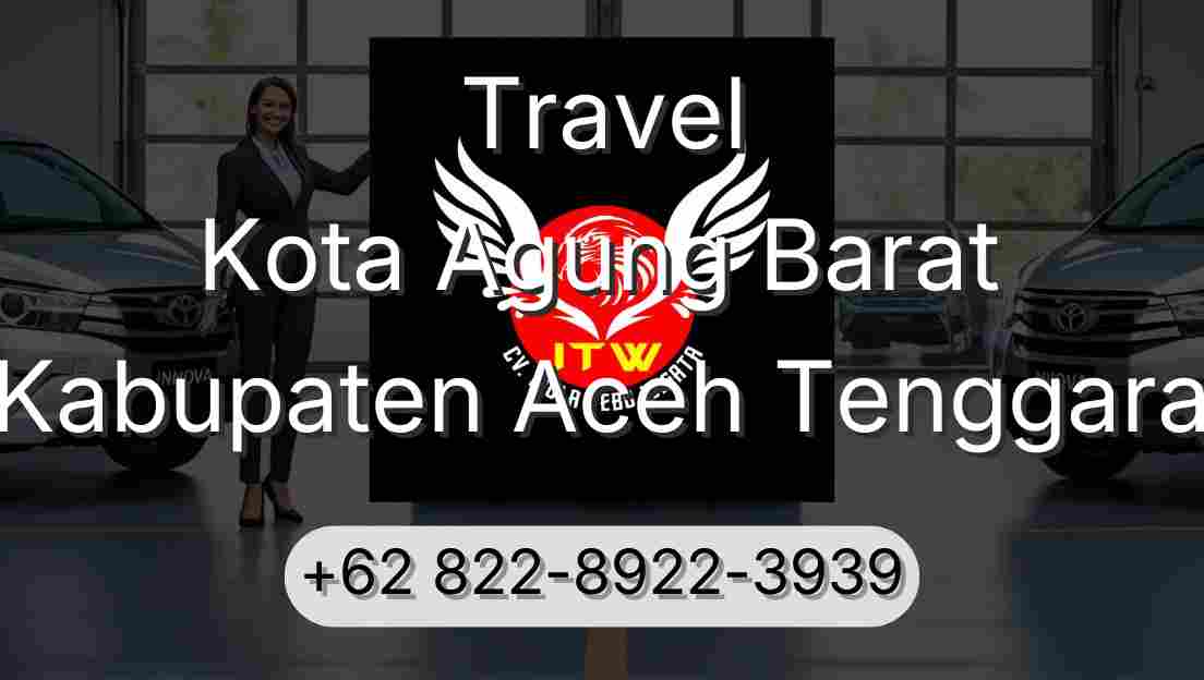Travel Kota Agung Barat Kabupaten Aceh Tenggara