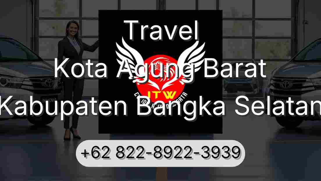Travel Kota Agung Barat Kabupaten Bangka Selatan