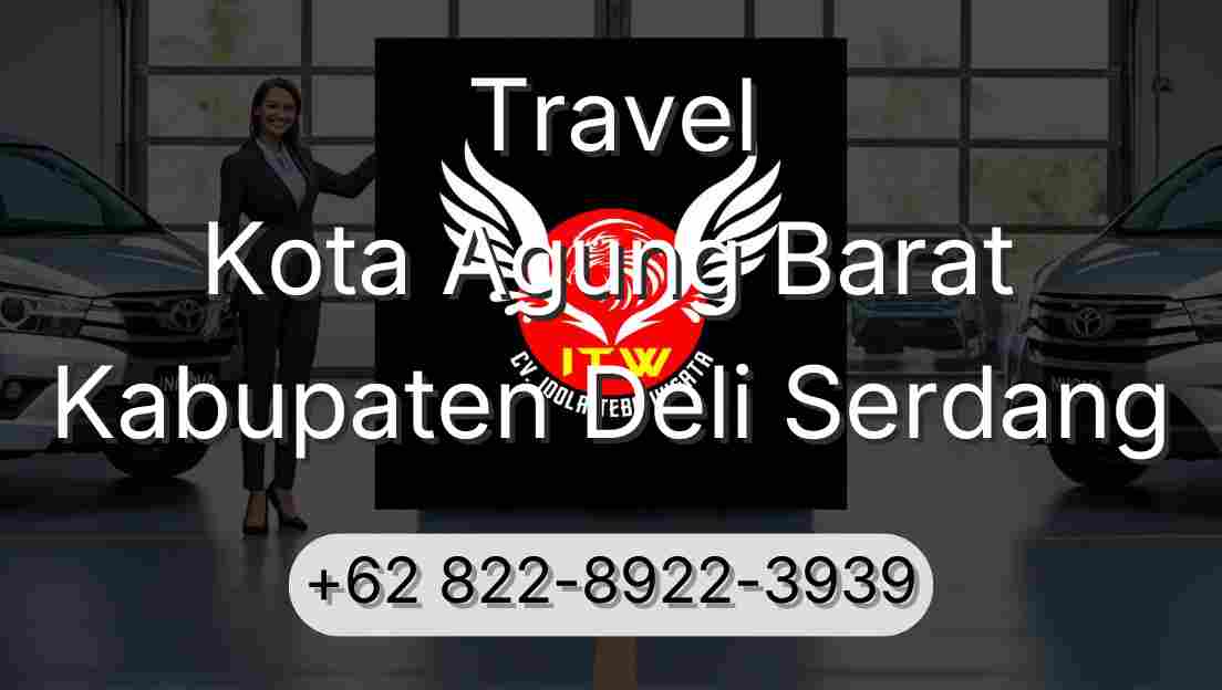 Travel Kota Agung Barat Kabupaten Deli Serdang