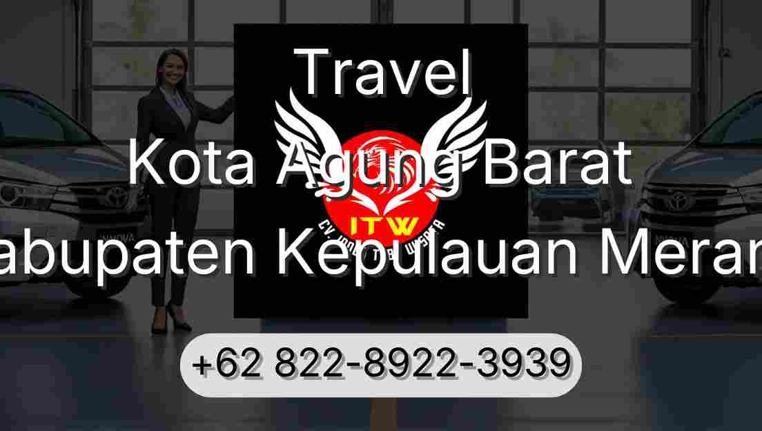 Travel Kota Agung Barat Kabupaten Kepulauan Meranti