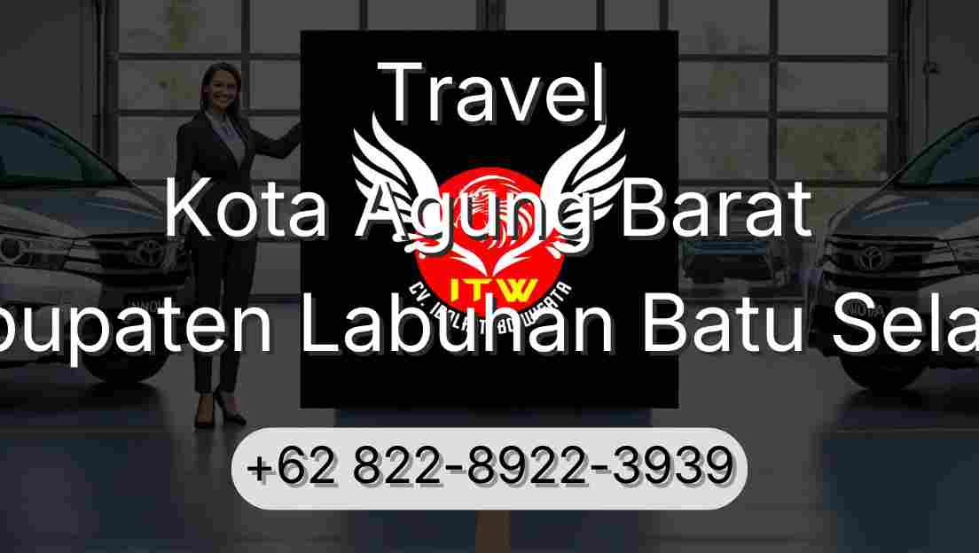 Travel Kota Agung Barat Kabupaten Labuhan Batu Selatan