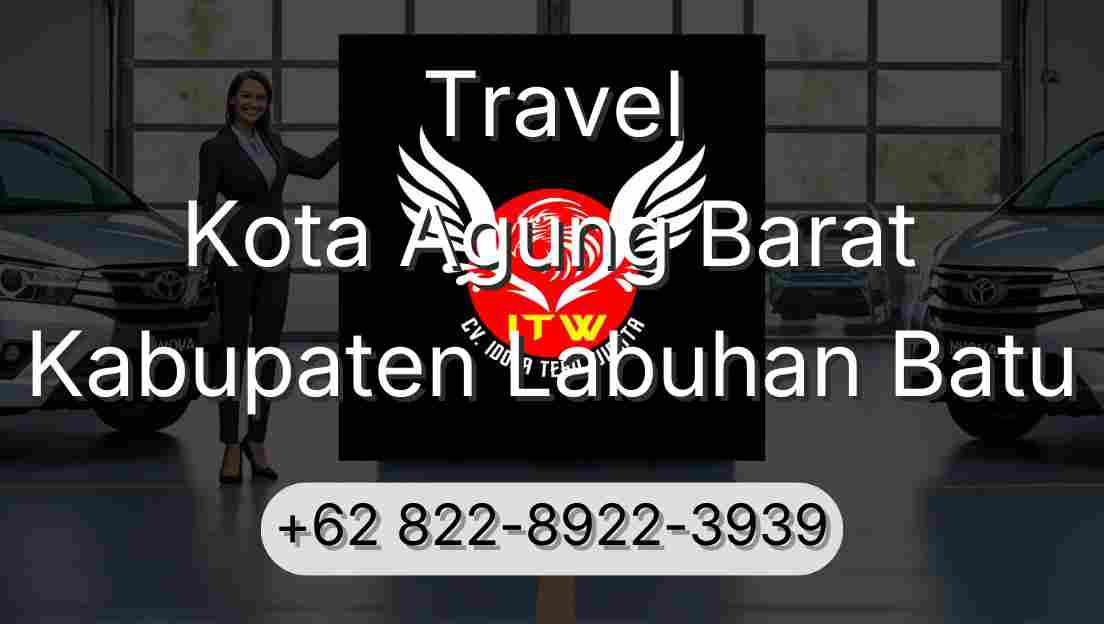 Travel Kota Agung Barat Kabupaten Labuhan Batu