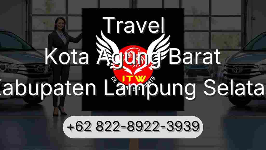 Travel Kota Agung Barat Kabupaten Lampung Selatan