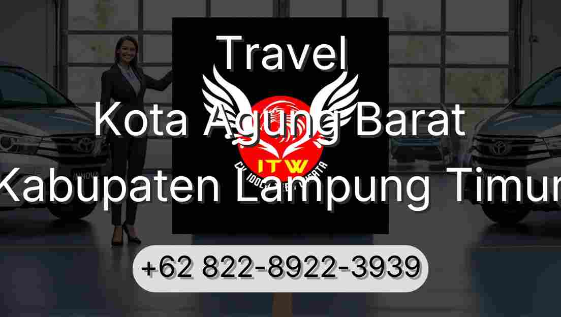 Travel Kota Agung Barat Kabupaten Lampung Timur