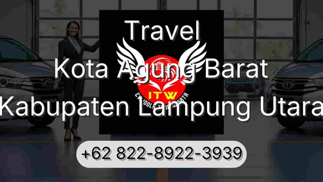 Travel Kota Agung Barat Kabupaten Lampung Utara