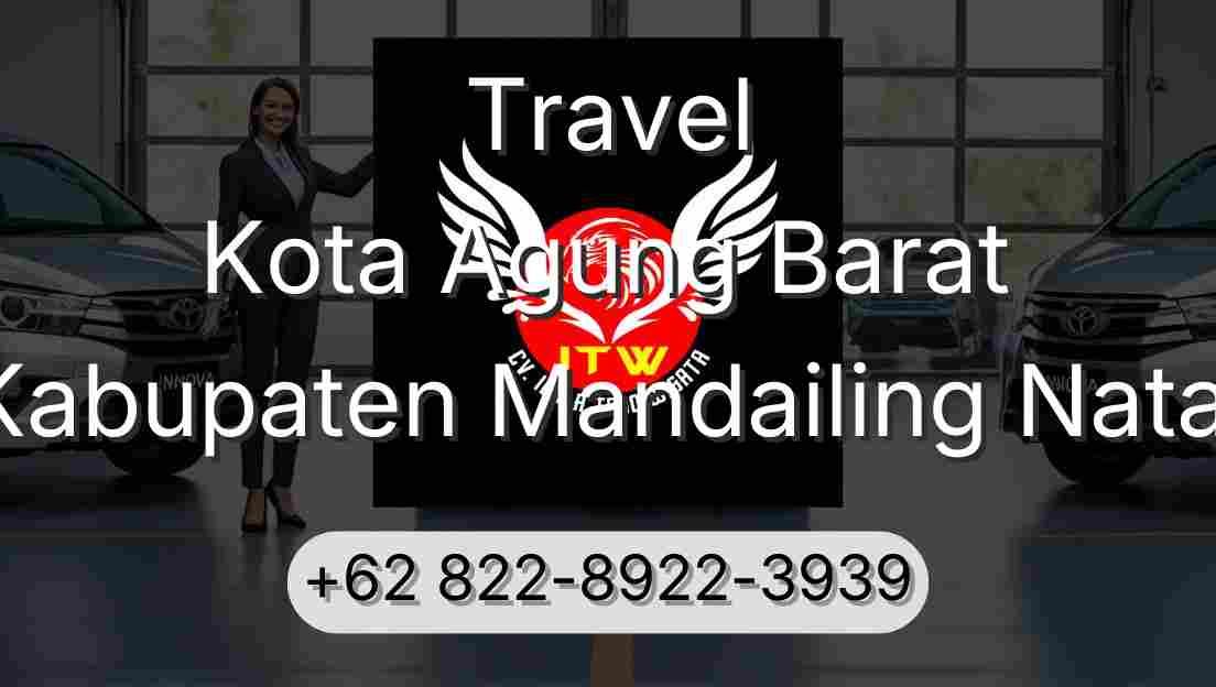 Travel Kota Agung Barat Kabupaten Mandailing Natal