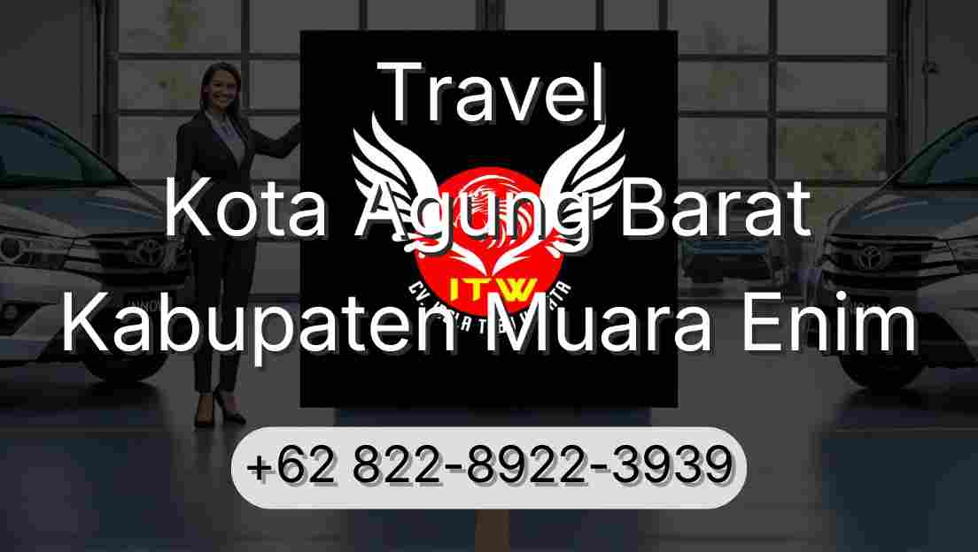 Travel Kota Agung Barat Kabupaten Muara Enim