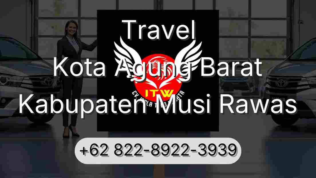 Travel Kota Agung Barat Kabupaten Musi Rawas