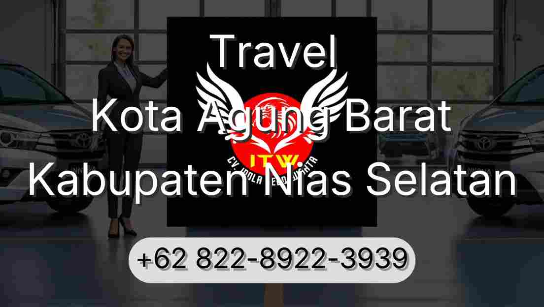 Travel Kota Agung Barat Kabupaten Nias Selatan