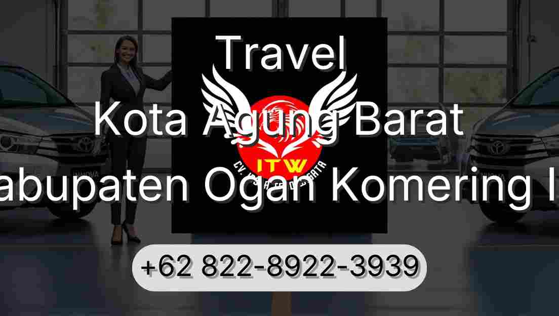 Travel Kota Agung Barat Kabupaten Ogan Komering Ilir