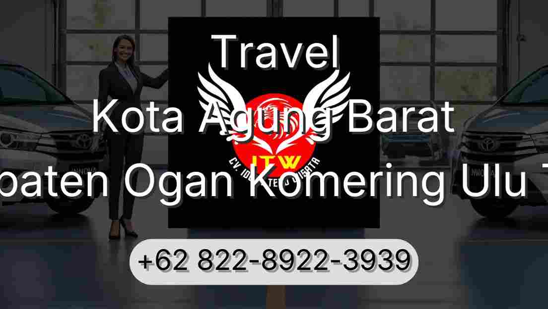 Travel Kota Agung Barat Kabupaten Ogan Komering Ulu Timur