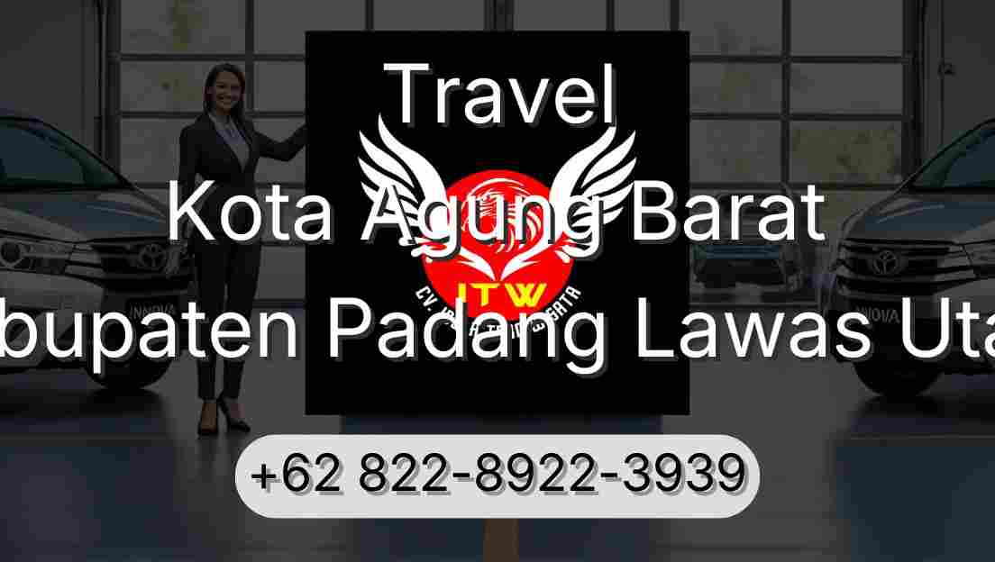 Travel Kota Agung Barat Kabupaten Padang Lawas Utara