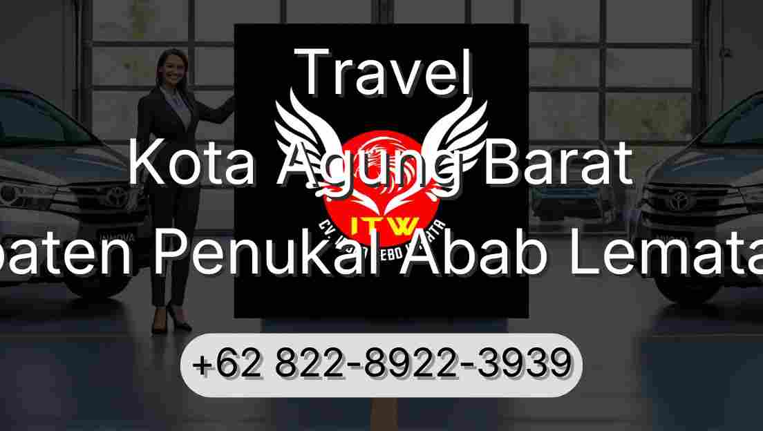 Travel Kota Agung Barat Kabupaten Penukal Abab Lematang Ilir