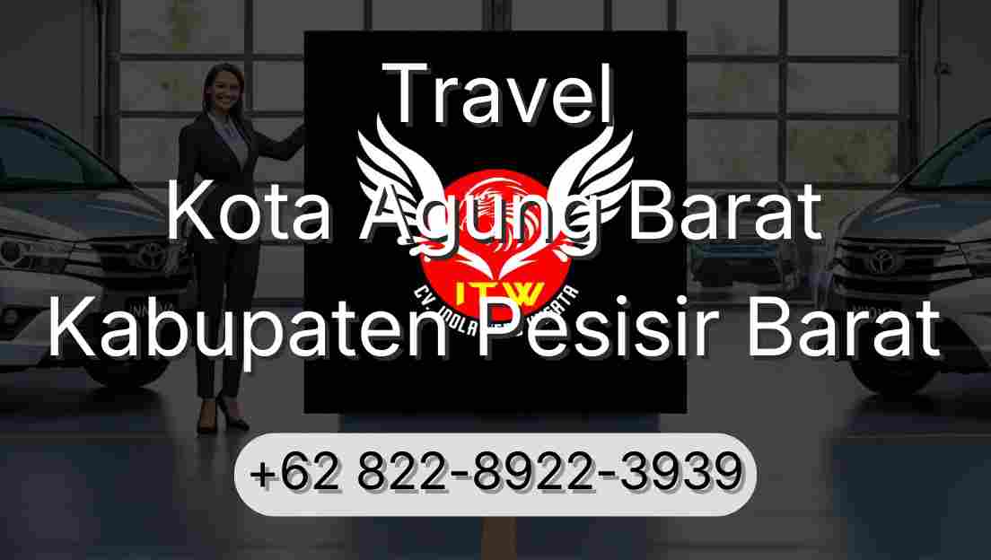 Travel Kota Agung Barat Kabupaten Pesisir Barat