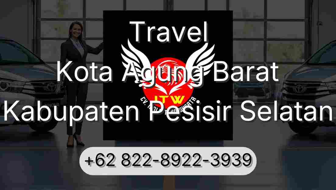 Travel Kota Agung Barat Kabupaten Pesisir Selatan