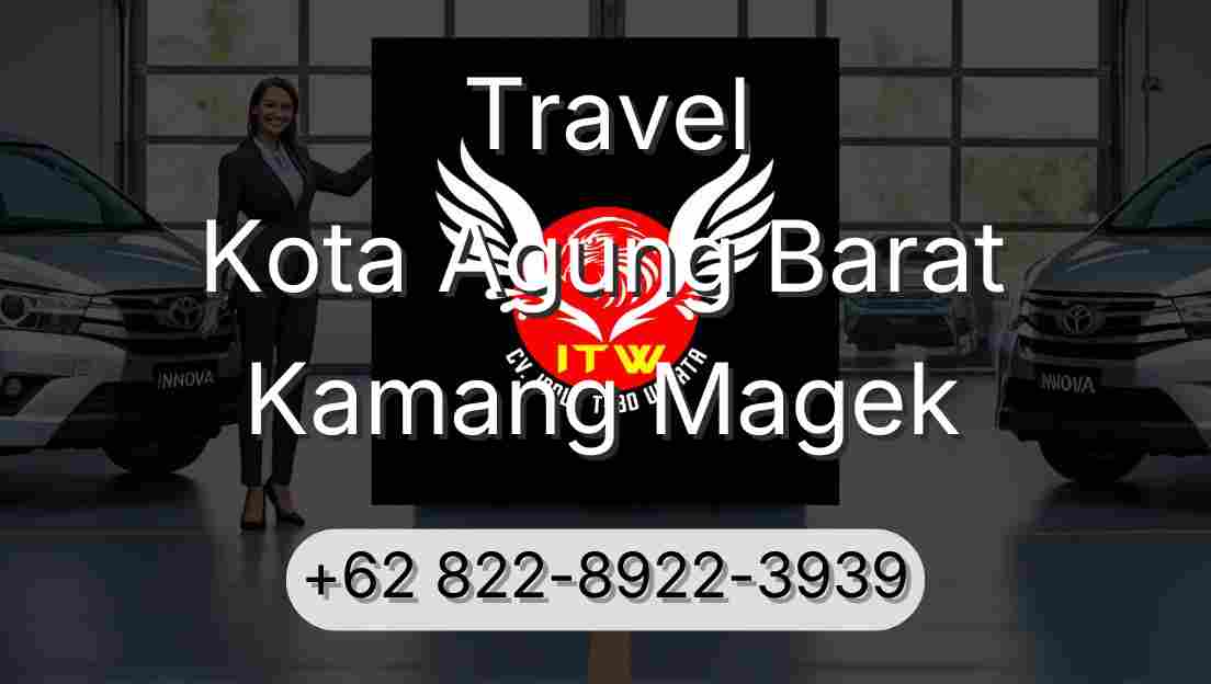 Travel Kota Agung Barat Kamang Magek