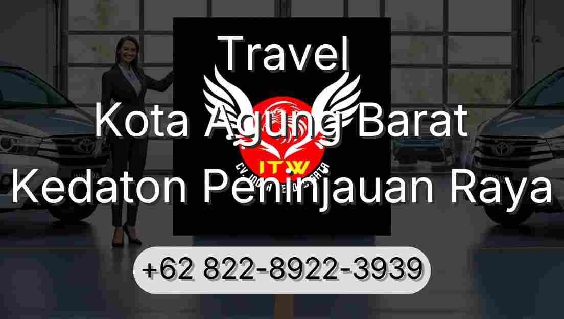 Travel Kota Agung Barat Kedaton Peninjauan Raya