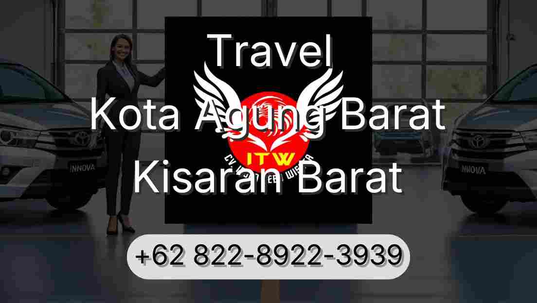 Travel Kota Agung Barat Kisaran Barat