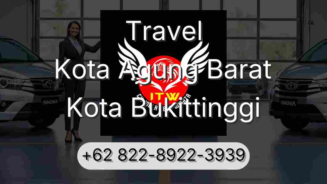 Travel Kota Agung Barat Kota Bukittinggi