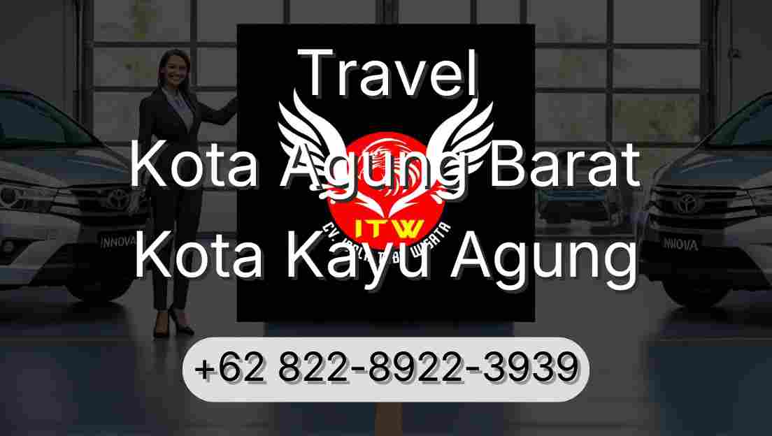 Travel Kota Agung Barat Kota Kayu Agung
