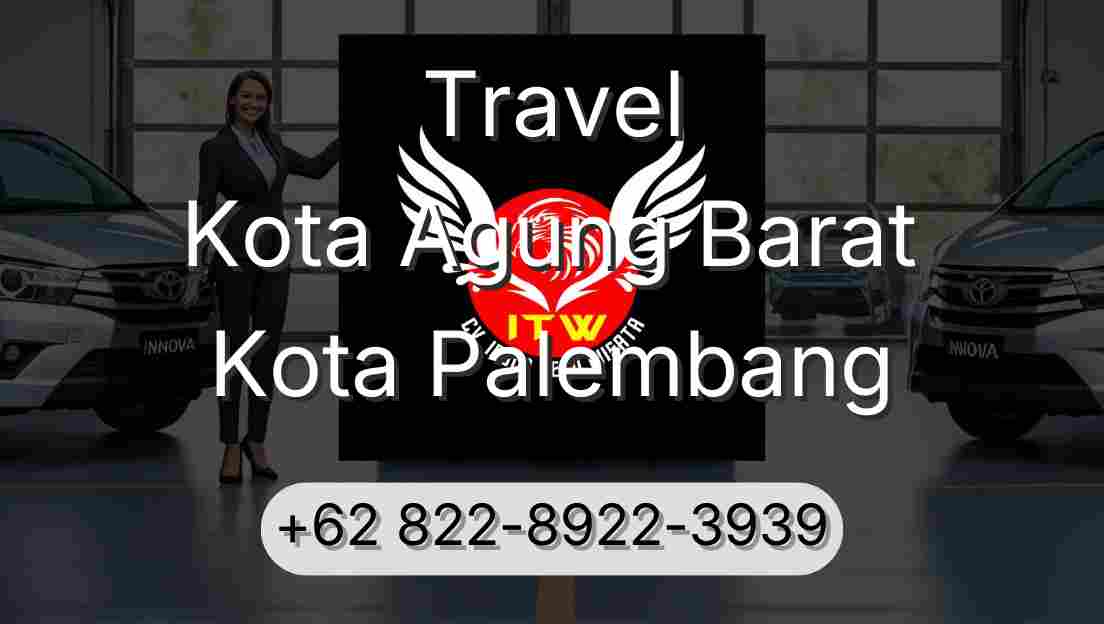 Travel Kota Agung Barat Kota Palembang
