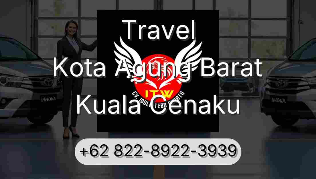 Travel Kota Agung Barat Kuala Cenaku