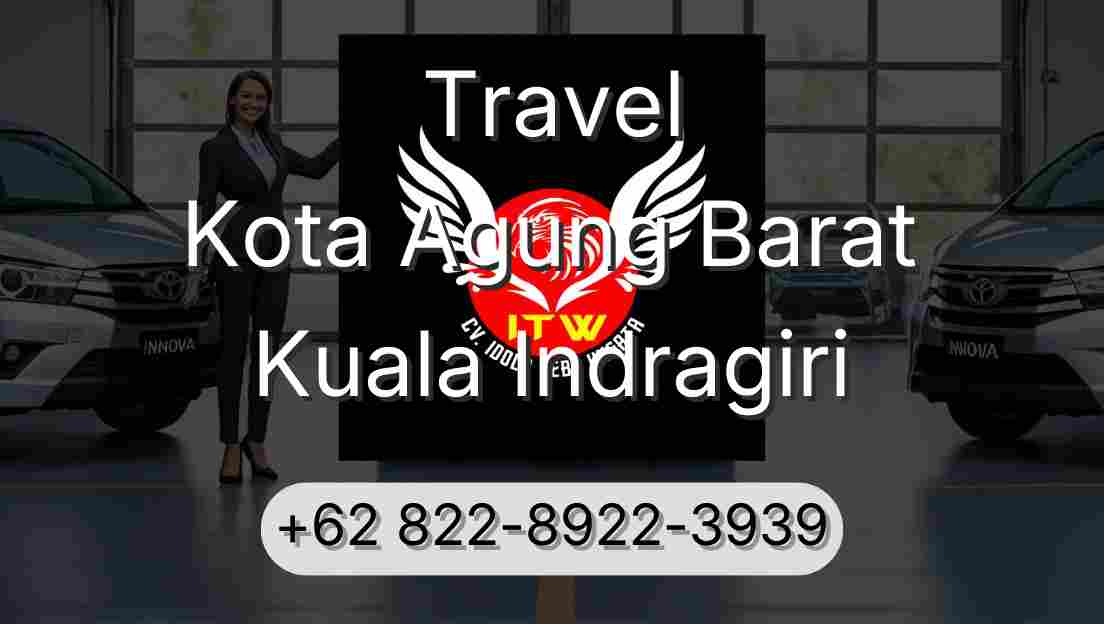 Travel Kota Agung Barat Kuala Indragiri