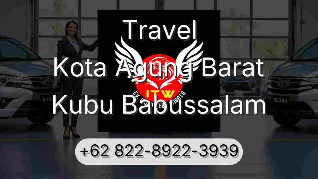 Travel Kota Agung Barat Kubu Babussalam