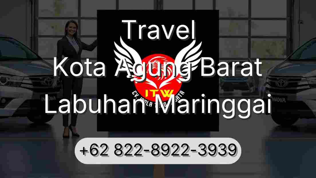 Travel Kota Agung Barat Labuhan Maringgai