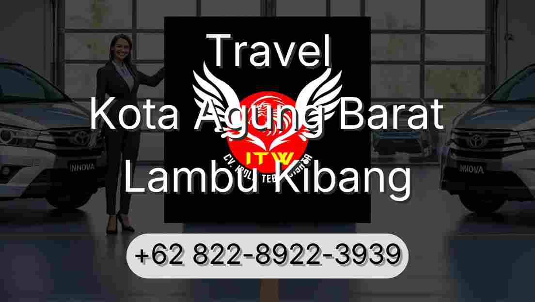 Travel Kota Agung Barat Lambu Kibang