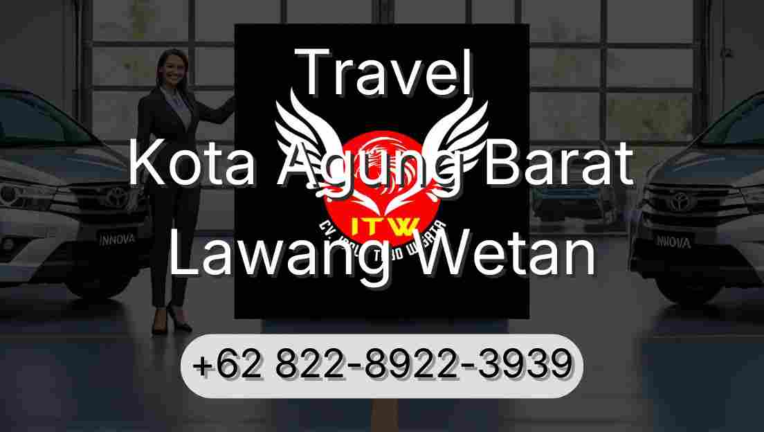 Travel Kota Agung Barat Lawang Wetan